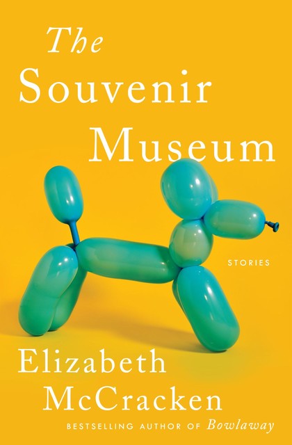 The Souvenir Museum, Elizabeth McCracken