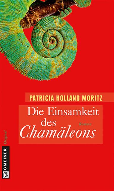 Die Einsamkeit des Chamäleons, Patricia Holland Moritz