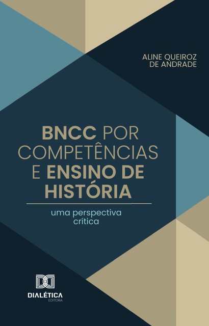 BNCC por competências e Ensino de História, Aline Queiroz de Andrade