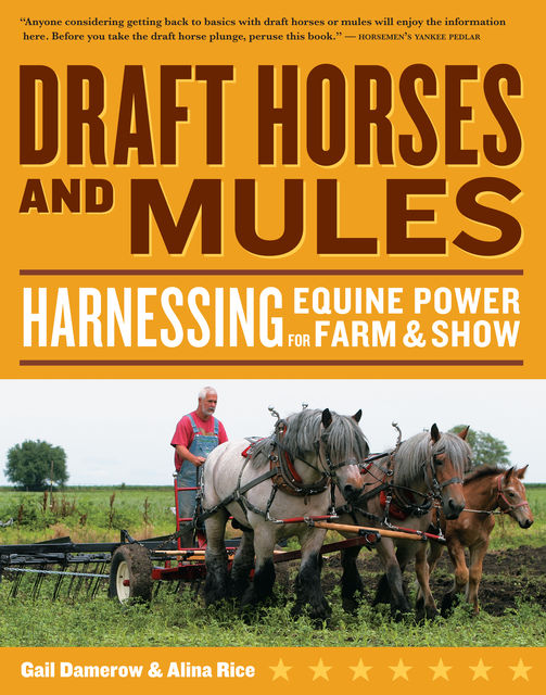 Draft Horses and Mules, Gail Damerow, Alina Rice