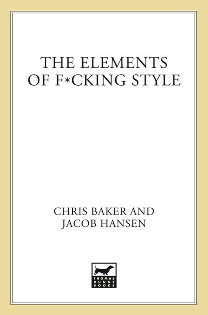 The Elements of F*cking Style, Chris Baker, Jacob Hansen