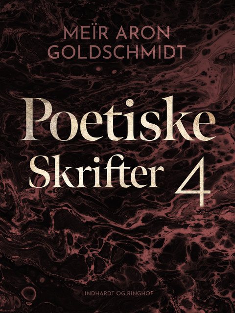 Poetiske skrifter 4, Meïr Aron Goldschmidt