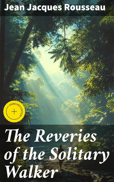 The Reveries of the Solitary Walker, Jean-Jacques Rousseau