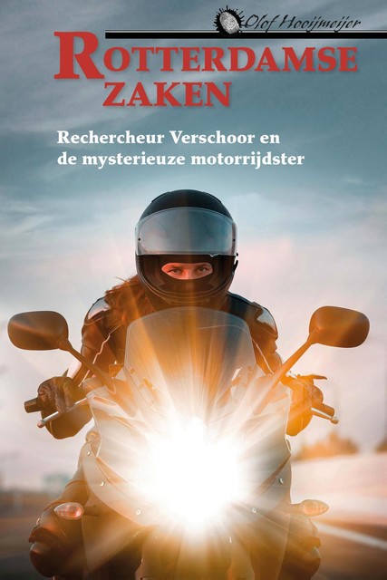 Rechercheur Verschoor en de mysterieuze motorrijdster, Olof Hooijmeijer