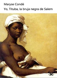 Yo, Tituba, La Bruja Negra De Salem, Maryse Condé