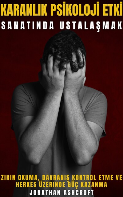 Karanlik Psi̇koloji̇ Etki̇ Sanatinda Ustalaşmak, Jonathan Ashcroft