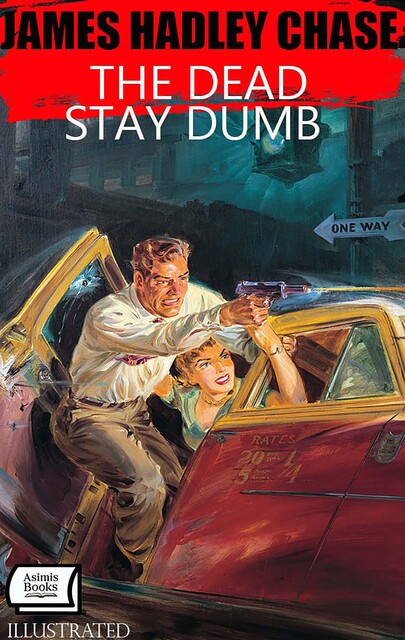 The Dead Stay Dumb. Illustrated, James Chase