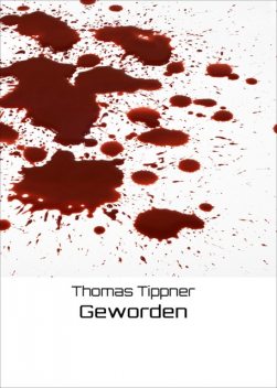 Geworden, Thomas Tippner