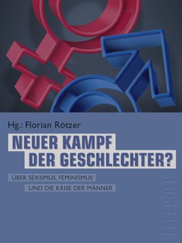 Neuer Kampf der Geschlechter (Telepolis), Hg. : Florian Rötzer