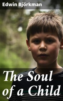 The Soul of a Child, Edwin Björkman