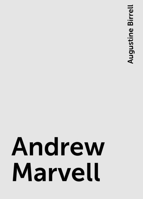 Andrew Marvell, Augustine Birrell