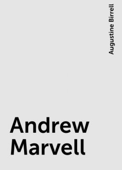 Andrew Marvell, Augustine Birrell