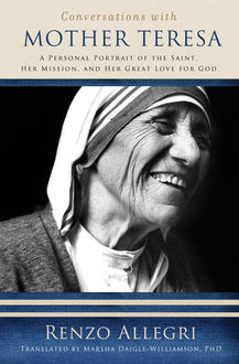 Conversations with Mother Teresa, Renzo Allegri