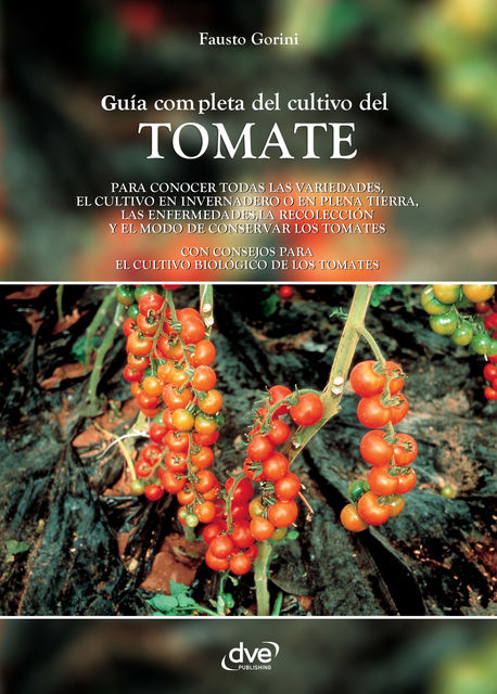 Guía completa del cultivo del tomate, Fausto Gorini
