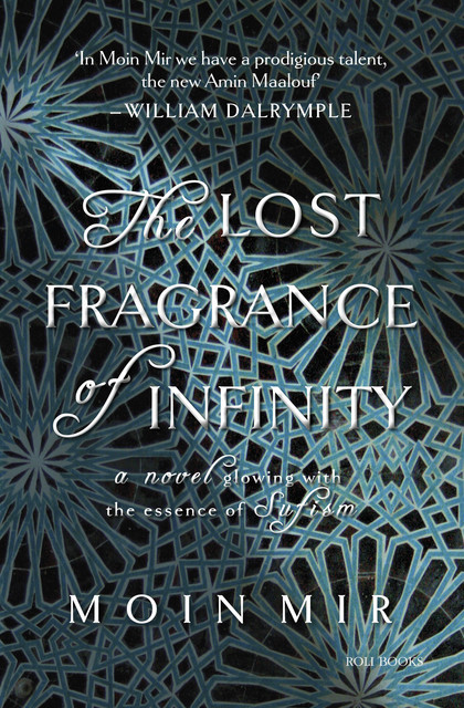 The Lost Fragrance of Infinity, Moin Mir