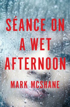 Séance on a Wet Afternoon, Mark McShane