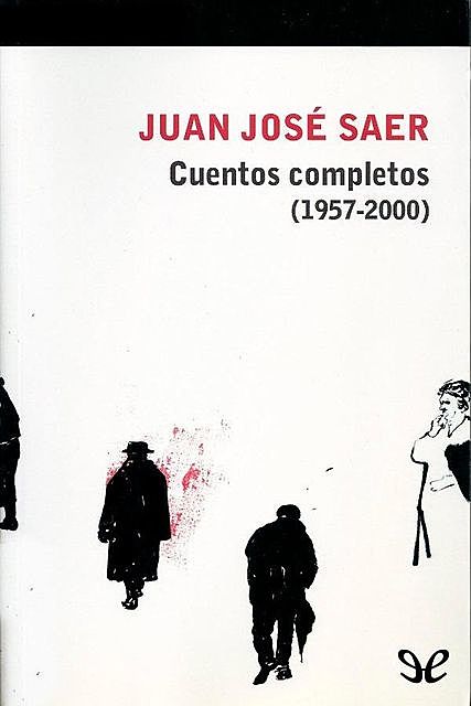 Cuentos completos, Juan José Saer