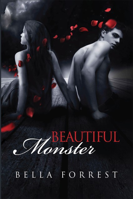 Beautiful Monster, Bella Forrest