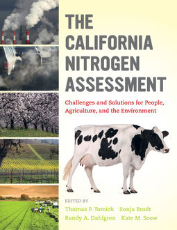 The California Nitrogen Assessment, Kate M. Scow, Randy A. Dahlgren, Sonja B. Brodt, Thomas P. Tomich