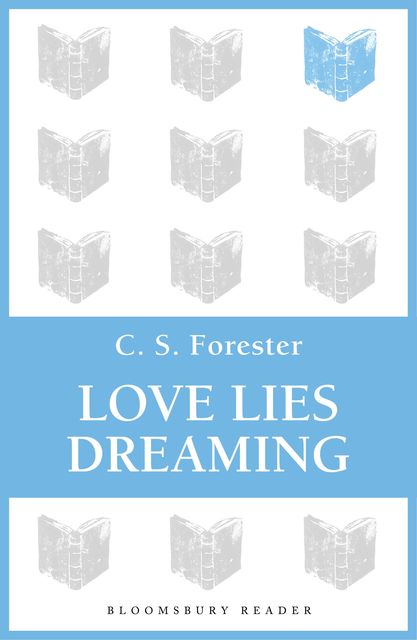 Love Lies Dreaming, C.S.Forester