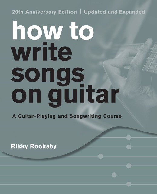 How to Write Songs on Guitar, Rikky Rooksby