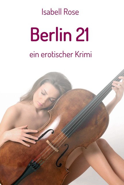 Berlin 21, Isabell Rose