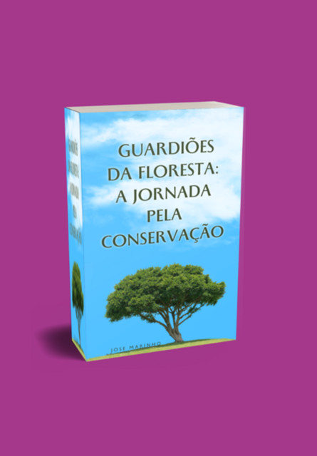 Guardiões Da Floresta: A Jornada Pela Conservação, José Marinho