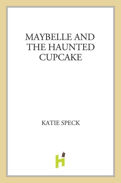 Maybelle and the Haunted Cupcake, Katie Speck
