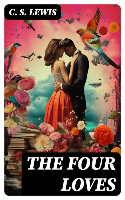 The Four Loves, Clive Staples Lewis