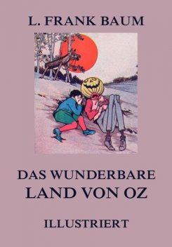 Das wunderbare Land von Oz, L.Frank Baum