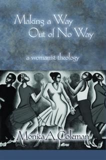 Making a Way Out of No way, Monica A. Coleman