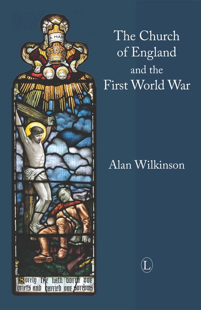 The Church of England and the First World War, Alan Wilkinson