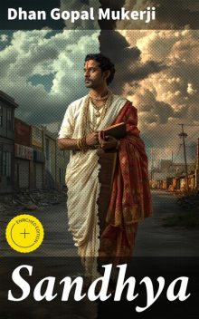 Sandhya, Dhan Gopal Mukerji
