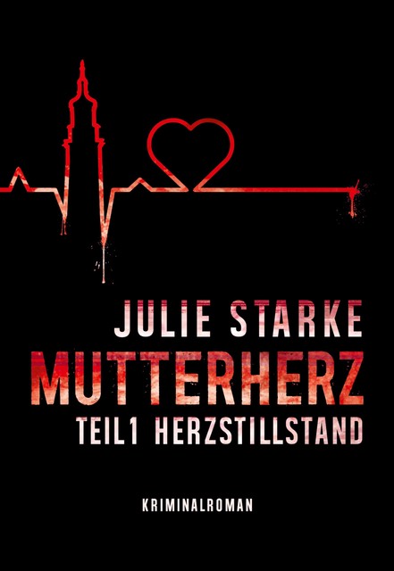 Mutterherz Teil 1, Julie Starke