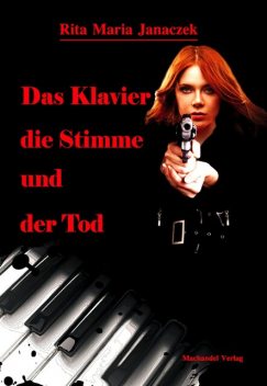 Das Klavier, die Stimme und der Tod, Rita Maria Janaczek