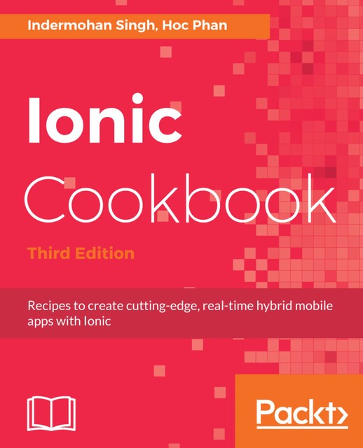 Ionic Cookbook, Hoc Phan, Indermohan Singh