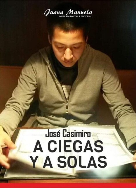A ciegas y solo, José Heriberto Casimiro