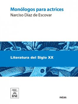 Monólogos para actrices, Narciso Díaz de Escovar