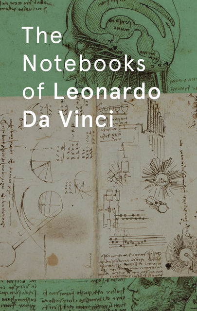 The Notebooks of Leonardo DaVinci, Leonardo DaVinci