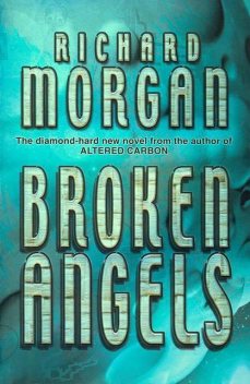 Broken Angels, Richard Morgan