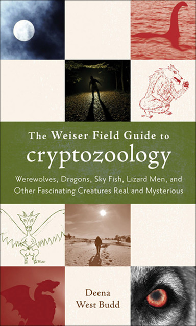 The Weiser Field Guide to Cryptozoology, Deena West Budd