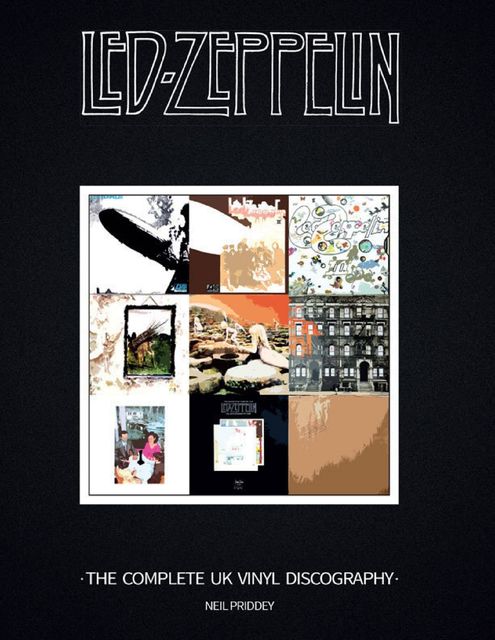 Led Zeppelin: The Complete Uk Vinyl Discography, Neil Priddey