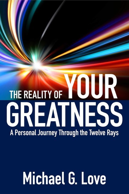The Reality of Your Greatness, Michael Love