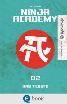 Ninja Academy 2. Das TESUTO, Kai Lüftner