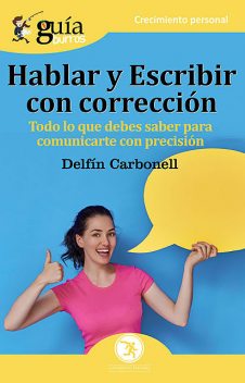 GuíaBurros: Hablar y escribir con corrección, Delfín Carbonell Basset