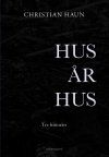HUS ÅR HUS – TRE HISTORIER, Christian Haun