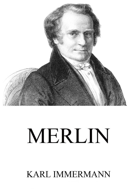 Merlin, Karl Immermann