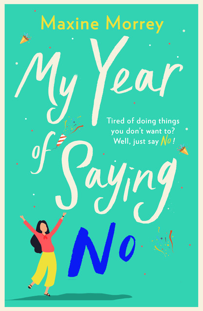 My Year of Saying No, Maxine Morrey