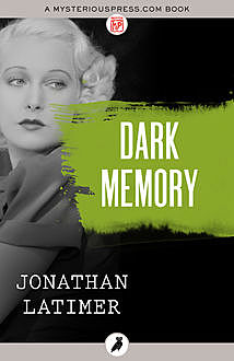 Dark Memory, Jonathan Latimer