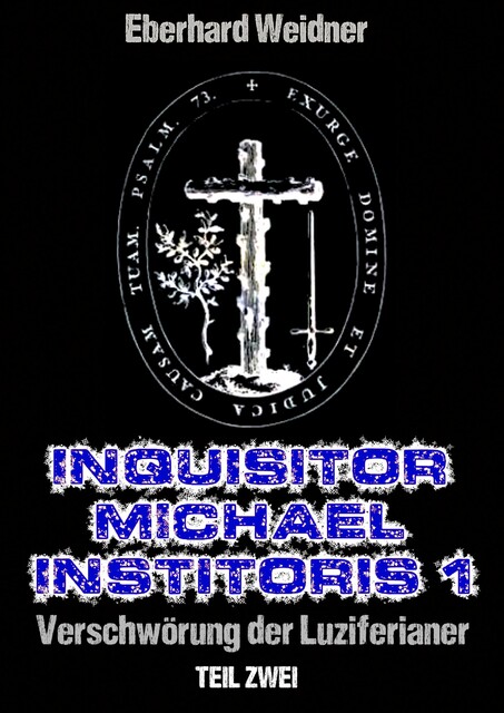 INQUISITOR MICHAEL INSTITORIS 1 – Teil Zwei, Eberhard Weidner